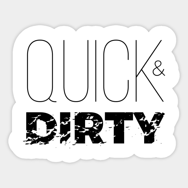 quick & dirty Sticker by ballano
